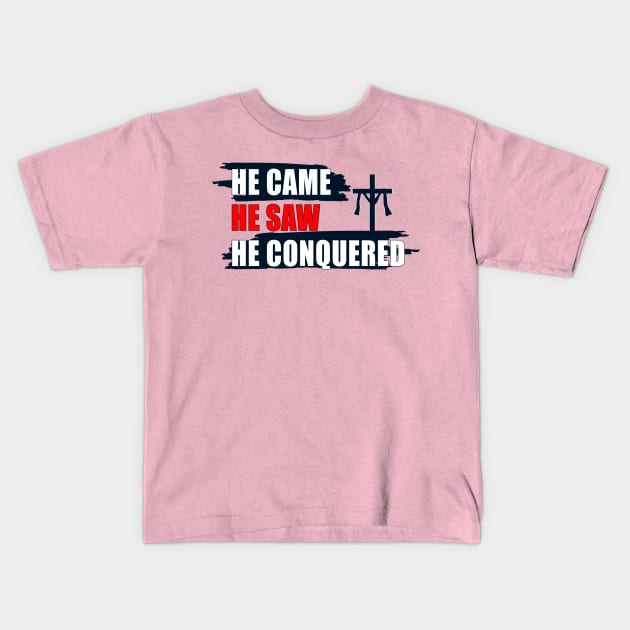 He came He saw He conquered Kids T-Shirt by Kishu